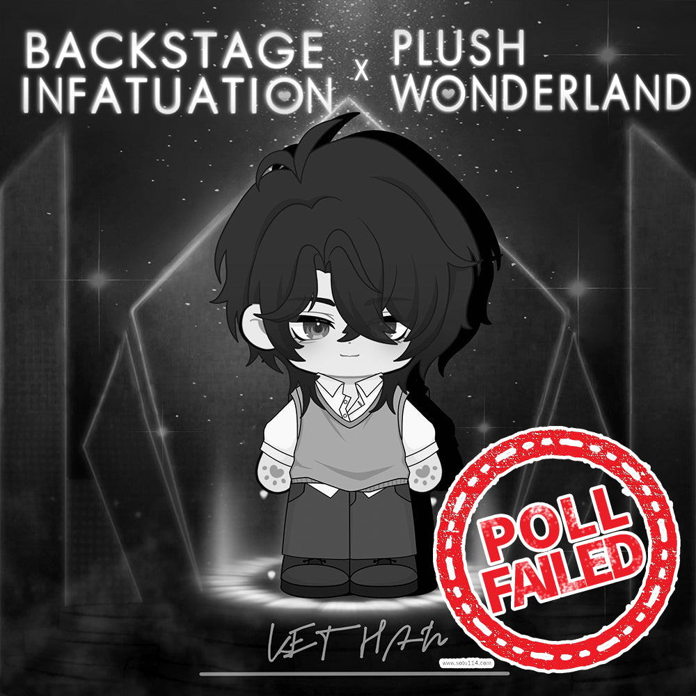 【Poll-Failed】【Authorized】PLUSH WONDERLAND Backstage Infatuation Kethan 20CM Plushie Cotton Doll